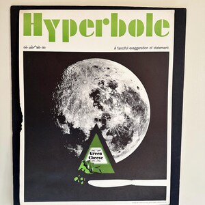 May include: A poster with the word "Hyperbole" in large green letters. Below the word is the definition: "A fanciful exaggeration of statement." The image features a black and white moon, a green triangle with "Green Cheese" and a white knife.