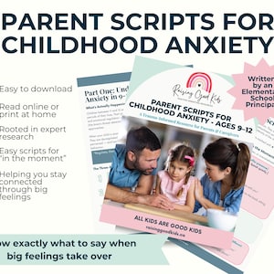 May include: A stack of printed materials titled "Parent Scripts for Childhood Anxiety" with a photo of a family. The materials are designed for parents and caregivers of children aged 9-12. The text includes "Easy to download" and "Know exactly what to say when big feelings take over."
