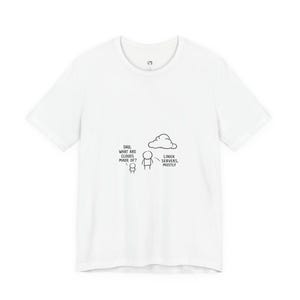 May include: White t-shirt with a humorous graphic. The graphic shows a stick figure asking "Dad, what are clouds made of?" and the response "Linux servers, mostly" next to a cloud illustration.