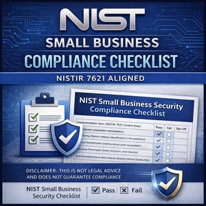 May include: A blue and white graphic promoting the NIST Small Business Compliance Checklist. The image includes a clipboard with checkmarks, a shield with a checkmark, and a checklist document. Text includes "NIST", "Small Business Compliance Checklist", and "NISTIR 7621 Aligned."