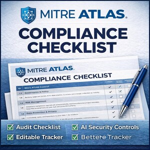 May include: A blue and white document titled "MITRE ATLAS COMPLIANCE CHECKLIST" with a blue pen resting on it. The checklist includes sections for governance, risk management, and data protection. The document also includes the text "Audit Checklist", "Editable Tracker", "AI Security Controls", and "Better Tracker".