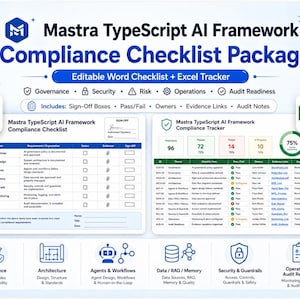 May include: Mastra TypeScript AI Framework Compliance Checklist Package featuring an editable Word checklist and Excel tracker. Includes sections for governance, security, risk, operations, and audit readiness with sign-off boxes and evidence links.