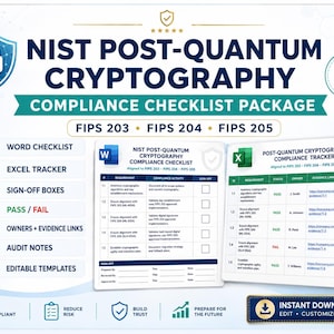 May include: A NIST Post-Quantum Cryptography compliance checklist package featuring a Word checklist and Excel tracker. The documents include FIPS 203, 204, and 205 standards, sign-off boxes, pass/fail status, owner columns, evidence links, and audit notes.