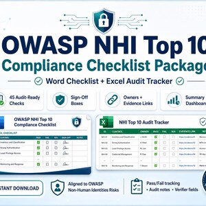 May include: The OWASP NHI Top 10 Compliance Checklist Package includes a Word document checklist and an Excel audit tracker. Features include 45 audit-ready checks, sign-off boxes, evidence links, and a summary dashboard for tracking.