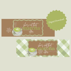 May include: Two banner designs with a matcha theme. Each banner features a cup of matcha latte on a saucer, with the text "she's not that matcha older." One banner has a brown background, the other has a green and white checkered background. A green "Digital Download" badge is also present.