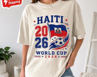 Haiti 2026 Soccer Cup Shirt, Haiti Soccer Fan Gift, Haiti Flag T-Shirt, Comfort Colors Haitian Football Tee, Unisex Cup Soccer Apparel