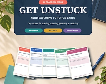 May include: A set of Get Unstuck ADHD executive function cards featuring 60 practical cards for starting, focusing, planning, and resetting. The cards are printable, fillable, and available as phone PNGs, displayed with a blue pen and sticky notes.