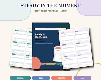 May include: A set of 48 emotional regulation cards titled Steady in the Moment, designed as coping skills for teens and adults. The deck features printable cards with text, organized into categories like Ground, Body, Reframe, and Care, presented on a dark blue background with soft pastel accents.