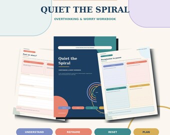 May include: A 32-page printable workbook titled Quiet the Spiral: Overthinking & Worry Workbook. The cover is dark blue with colorful circles and text. Two interior pages are visible, featuring sections like Fact or Story and Permission to Pause.