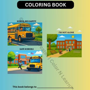 May include: A coloring book titled "School Safety Backpack" with illustrations about school bus safety and safe schools. The cover features a yellow school bus, children, and school buildings. The text "COLORING BOOK" is prominently displayed.