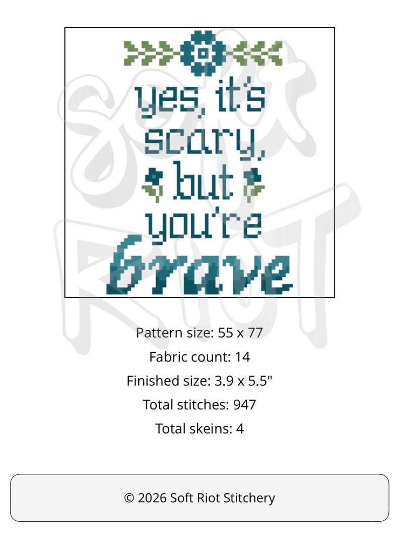 Pu&ograve; includere: Schema a punto croce con la scritta "Yes, it's scary, but you're brave" in verde acqua e verde. La dimensione finita &egrave; di 9,9 x 14 cm. Lo schema include 947 punti e utilizza 4 matassine.