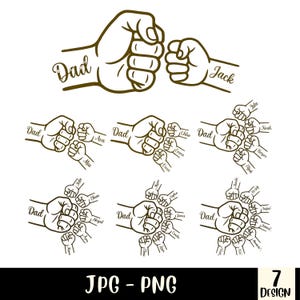 May include: A collection of brown line art designs featuring fists bumping. The word "Dad" is written above a large fist, with smaller fists below, each with a name. The image includes the text "JPG - PNG" and "7 DESIGN".