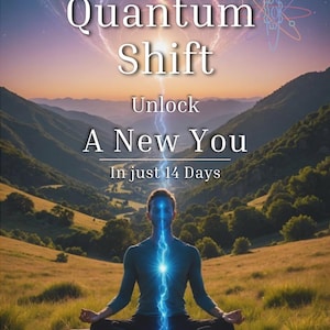 May include: A book cover titled Quantum Shift Unlock A New You In just 14 Days by Nokyoong Chutiyaphat. It features a person meditating on a rock in a valley with a glowing blue energy beam rising through their body toward a cosmic sky.
