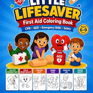 Puede incluir: Un libro de colorear de primeros auxilios Little Lifesaver para niños de 6 a 9 años. La portada muestra dibujos de niños practicando RCP en un maniquí, un DEA rojo y un botiquín. Debajo hay seis paneles que ilustran habilidades de emergencia.
