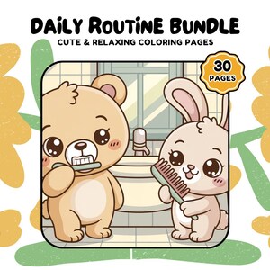 Pode incluir: Ilustração digital intitulada "Daily Routine Bundle" com o texto "Cute & Relaxing Coloring Pages". Um urso escova os dentes e um coelho penteia o cabelo. Um distintivo amarelo indica 30 páginas.