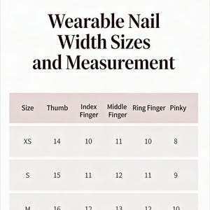 May include: A chart titled "Wearable Nail Width Sizes and Measurement" with size measurements in millimeters. The chart includes sizes XS, S, M, and L, with corresponding thumb, index finger, middle finger, ring finger, and pinky measurements.