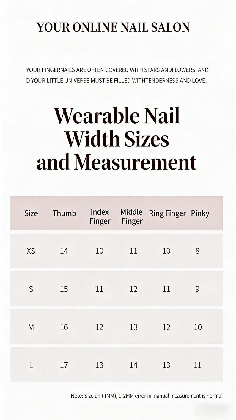 May include: A chart titled "Wearable Nail Width Sizes and Measurement" with size measurements in millimeters. The chart includes sizes XS, S, M, and L, with corresponding thumb, index finger, middle finger, ring finger, and pinky measurements.