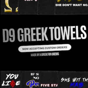 Può includere: Asciugamani neri con varie frasi e grafiche. Gli asciugamani presentano testi come "D9 GREEK TOWELS" e "SHE WANT AN APE". L'immagine include anche il testo "NOW ACCEPTING CUSTOM ORDERS" e "MADE BY A GREEK FOR GREEKS".