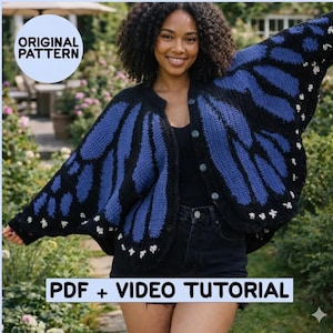 May include: A black and blue butterfly wing cardigan with button closures. The cardigan has a blue wing pattern with white accents. The text "ORIGINAL PATTERN" and "PDF + VIDEO TUTORIAL" are visible.