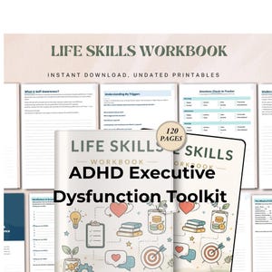 May include: A workbook titled "Life Skills Workbook ADHD Executive Dysfunction Toolkit" with the text "Instant Download, Undated Printables." The cover features illustrations of a lightbulb, heart, books, and a target. The workbook has 120 pages.