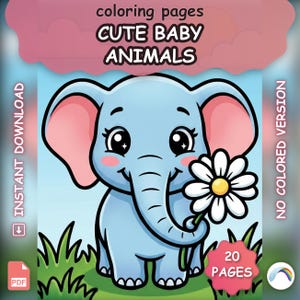 May include: A digital coloring book cover with a cartoon elephant holding a daisy. The elephant is light blue with pink ears, and the cover text reads "coloring pages CUTE BABY ANIMALS." The image includes the text "INSTANT DOWNLOAD" and "20 PAGES."