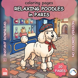 以下が含まれることがあります： RELAXING POODLES in PARISというタイトルのデジタル塗り絵の表紙。チェック柄のベレー帽と赤地に水玉模様のスカーフを巻いた白いプードルが、香水瓶が並ぶ青い店先の石畳の通りに立っている様子が描かれています。