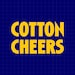 Cotton Cheers