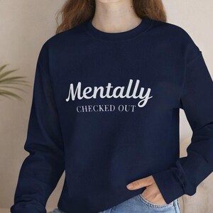 Unisex Sweatshirt, Minimalist Graphic Pullover, Mentally Checked Out Crewneck 画像 1