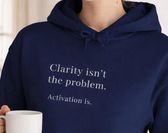 Clarity Isn’t the Problem Hoodie – Thoughtful Minimalist Quote Sweatshirt, Unisex Pullover