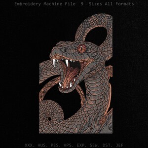 May include: An embroidery machine file design featuring a detailed snake with an open mouth, visible fangs, and textured scales in shades of copper and black. The text reads Embroidery Machine File 9 Sizes All Formats and XXX, HUS, PES, VPS, EXP, SEW, DST, JEF.