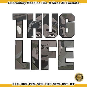 May include: An embroidery machine file featuring the text "THUG LIFE" with a portrait design. The design includes the text "Embroidery Machine File 9 Sizes All Formats" and file formats. A gold seal with "SATISFACTION 100% GUARANTEE" is in the bottom right corner.