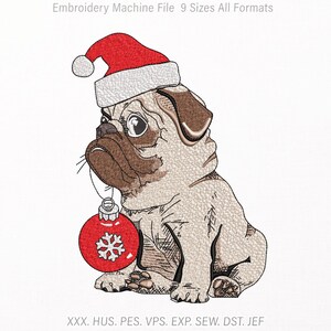 May include: An embroidery machine file design featuring a tan pug wearing a red and white Santa hat. The pug holds a red Christmas ornament with a white snowflake pattern in its mouth. Text at the top reads Embroidery Machine File 9 Sizes All Formats.