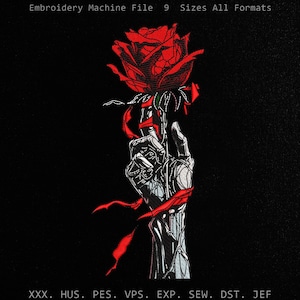 May include: An embroidery machine file design featuring a skeletal hand holding a vibrant red rose with green leaves. The text "Embroidery Machine File 9 Sizes All Formats" appears at the top, and "XXX. HUS. PES. VPS. EXP. SEW. DST. JEF" at the bottom.