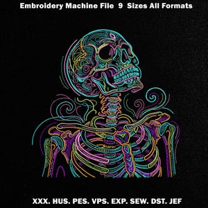 May include: An embroidery machine file design featuring a neon-colored skeleton outline on a black background. The text at the top reads Embroidery Machine File 9 Sizes All Formats, and the bottom text lists XXX, HUS, PES, VPS, EXP, SEW, DST, JEF.