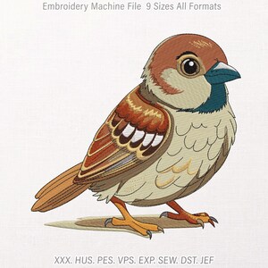 Peut inclure: Un fichier de broderie machine représentant un moineau aux plumes brunes, fauves et blanches, avec un bec bleu foncé et des pattes orange. Le texte indique : Embroidery Machine File 9 Sizes All Formats et XXX. HUS. PES. VPS. EXP. SEW. DST. JEF.