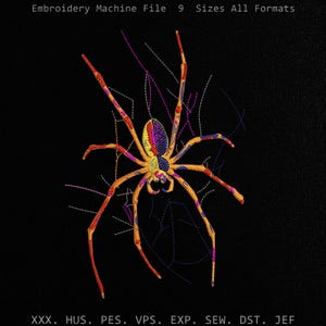 May include: An embroidery machine file design featuring a spider with a multi-coloured body and legs in shades of yellow, orange, purple, and blue. The text "Embroidery Machine File 9 Sizes All Formats" and "XXX. HUS. PES. VPS. EXP. SEW. DST. JEF" appear.