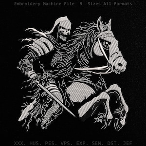 May include: An embroidery machine file design featuring a white stitched graphic of a skeletal figure in armor riding a horse, holding a sword. The text reads Embroidery Machine File 9 Sizes All Formats and XXX. HUS. PES. VPS. EXP. SEW. DST. JEF.