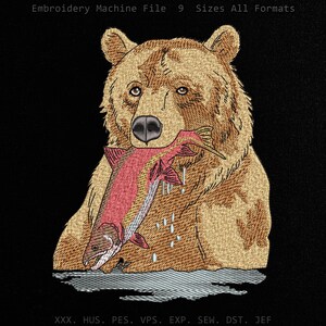 May include: An embroidery machine file design featuring a brown bear holding a pink and silver salmon in its mouth. The text at the top reads Embroidery Machine File 9 Sizes All Formats, and the bottom lists file types XXX, HUS, PES, VPS, EXP, SEW, DST, JEF.
