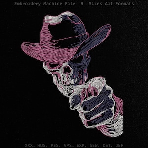 May include: An embroidery machine file design featuring a skull wearing a cowboy hat and pointing forward. The text reads Embroidery Machine File 9 Sizes All Formats at the top and XXX. HUS. PES. VPS. EXP. SEW. DST. JEF at the bottom.