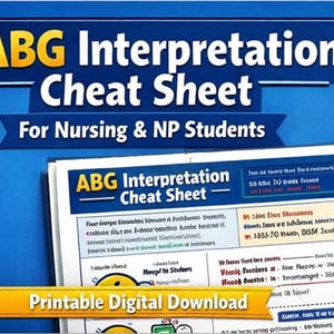 May include: A digital download titled "ABG Interpretation Cheat Sheet" for nursing and NP students. The image features a stack of printed sheets with detailed medical information, and the words "Printable Digital Download" are displayed.