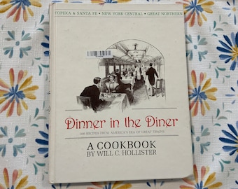 Livre de cuisine, Dinner In The Diner, Recipes From the Era Of Great Trains, 1984 Relié, livre de cuisine à collectionner