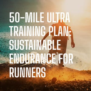Puede incluir: Imagen de un corredor en una montaña con el texto "50-MILE ULTRA TRAINING PLAN: SUSTAINABLE ENDURANCE FOR RUNNERS". La imagen tiene una paleta de colores cálidos y dorados, lo que sugiere un amanecer o un atardecer. El corredor está a contraluz.