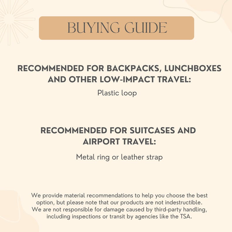 May include: A beige graphic with the text "BUYING GUIDE" at the top. The guide recommends plastic loops for backpacks and metal rings or leather straps for suitcases and airport travel. Additional text provides material recommendations.