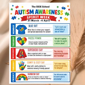 May include: An Autism Awareness Spirit Week poster with a colorful design. The poster includes daily themes like "Blue Out," "Puzzle Power," and "Superhero Day," with associated images and text. The poster is designed to promote awareness.