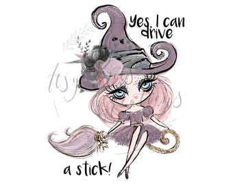 Digital Download - Sublimation Design - Yes, I can drive a stick! Halloween Witch - Halloween Png - Witch Png - Png Download