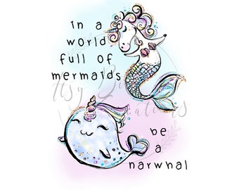 Digital Download - Sublimation Design - In A World Full Of Mermaids Be A Narwhal - Unicorn Mermaid Png - Narwhal Png - Png Download