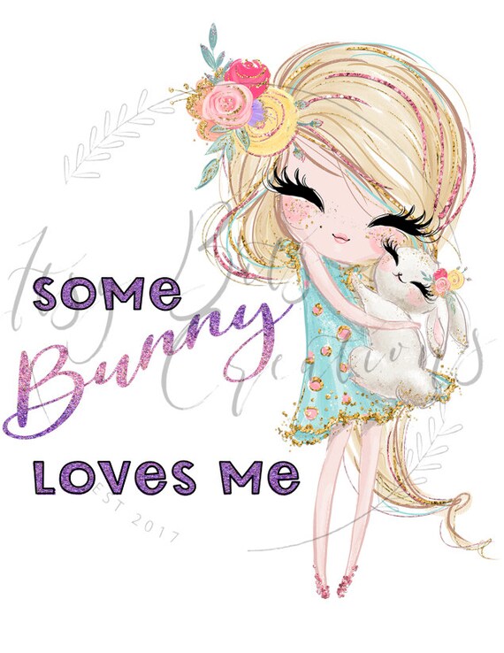 Some Bunny Loves Me Blonde Hair Girl Easter Sublimation | Etsy