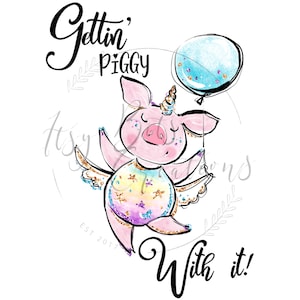 Digital Download - Sublimation Design - Gettin&#39; Piggy With It - Pig Png - Cute pig Png - T-Shirt Design - Mug Design - Png Download