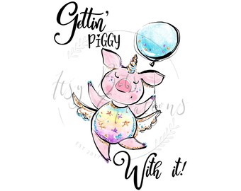 Digital Download - Sublimation Design - Gettin' Piggy With It - Pig Png - Cute pig Png - T-Shirt Design - Mug Design - Png Download