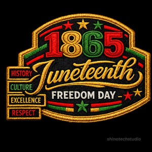 May include: Embroidered patch with the words "1865 Juneteenth Freedom Day" in red, green, and gold. The patch also includes the words "History, Culture, Excellence, Respect" in a stacked format. The patch is outlined in gold.